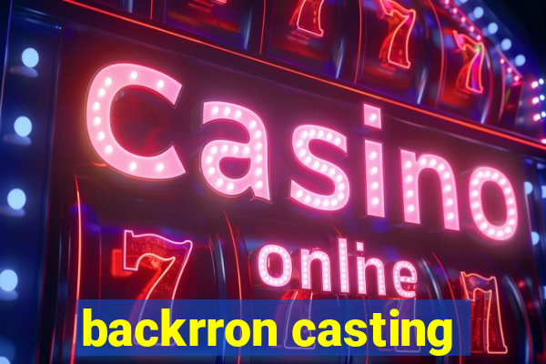 backrron casting